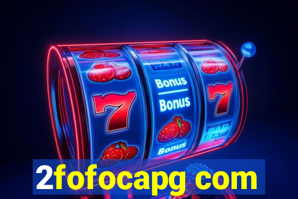 2fofocapg com