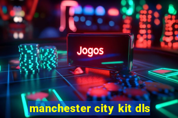 manchester city kit dls