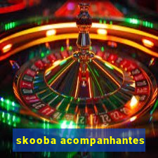 skooba acompanhantes