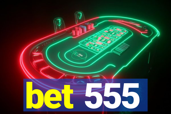 bet 555