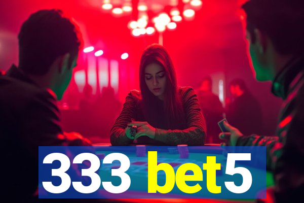 333 bet5