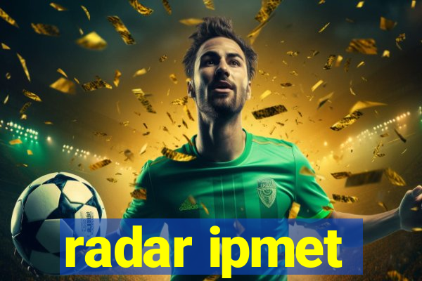 radar ipmet