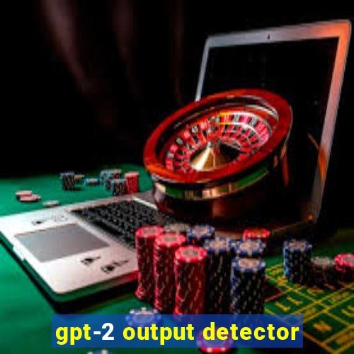 gpt-2 output detector