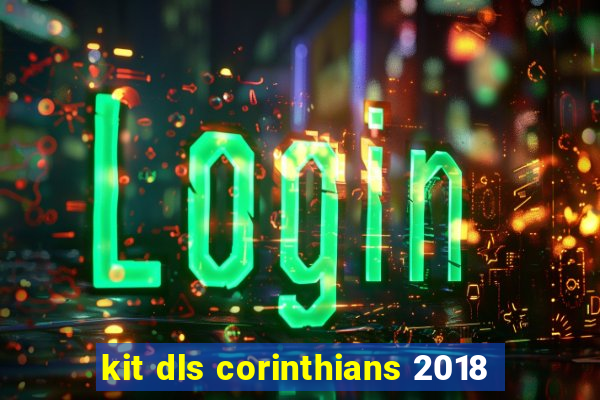 kit dls corinthians 2018