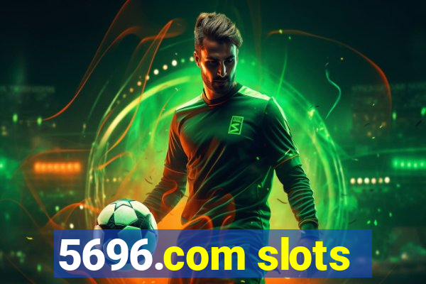 5696.com slots