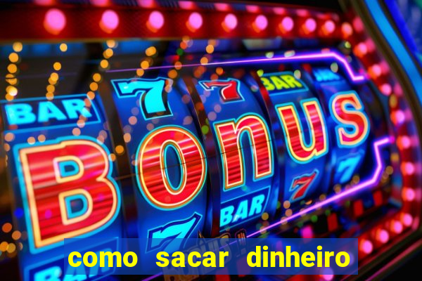 como sacar dinheiro no slots 777