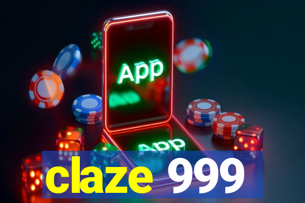 claze 999