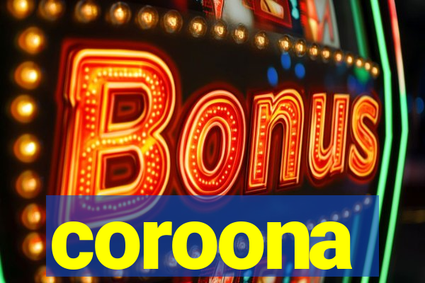 coroona