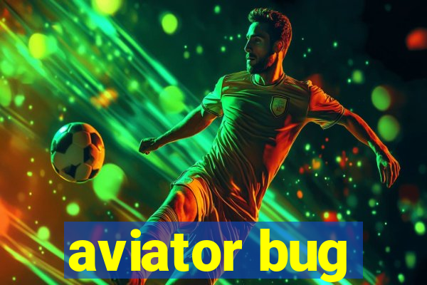 aviator bug