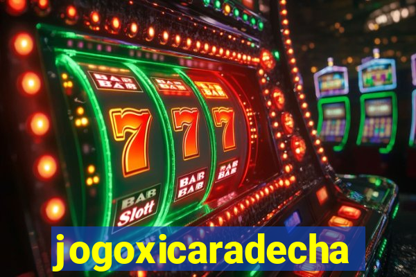 jogoxicaradecha