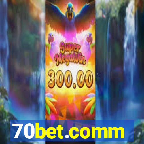 70bet.comm