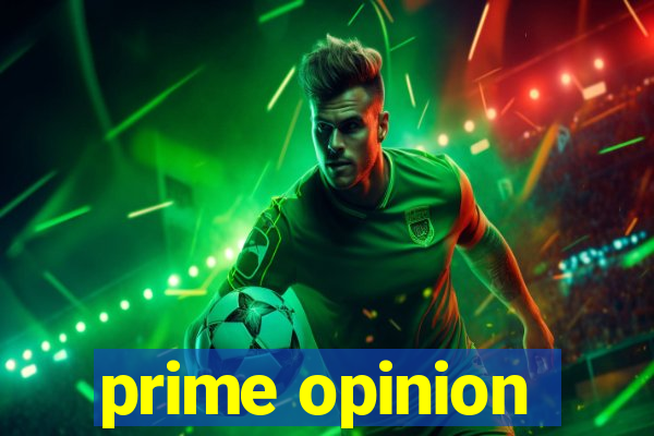 prime opinion