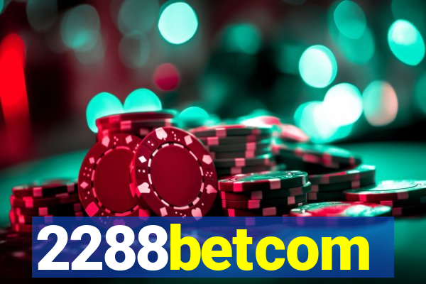 2288betcom
