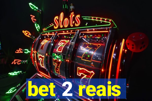 bet 2 reais