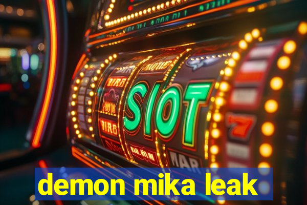 demon mika leak