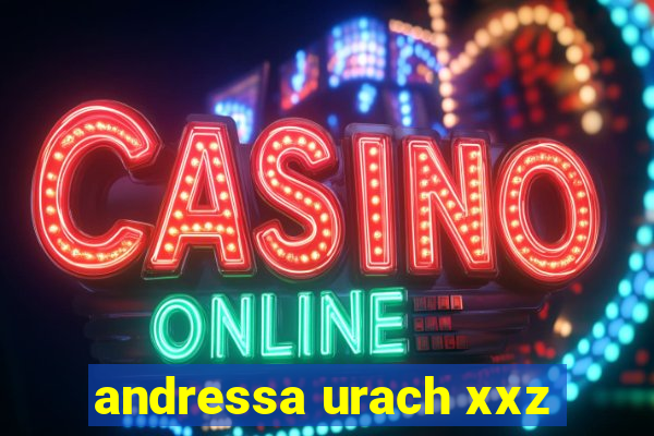 andressa urach xxz