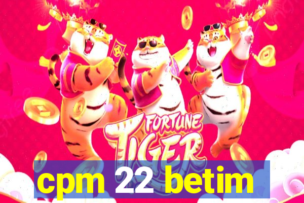 cpm 22 betim