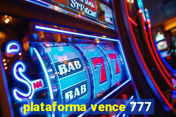 plataforma vence 777