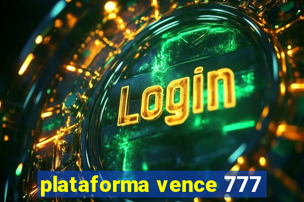 plataforma vence 777