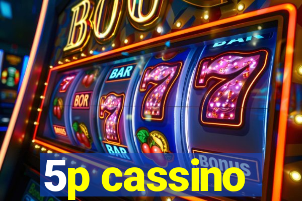 5p cassino