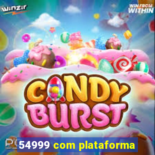 54999 com plataforma