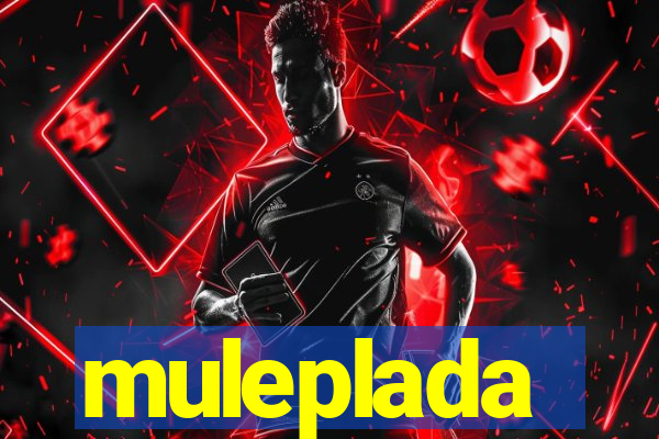 muleplada