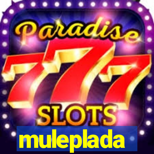 muleplada