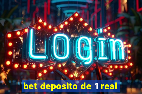 bet deposito de 1 real