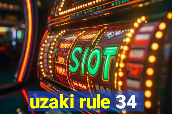 uzaki rule 34