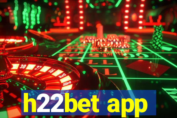 h22bet app