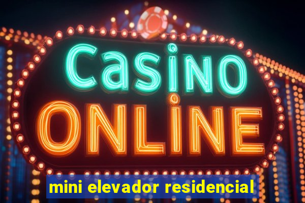 mini elevador residencial