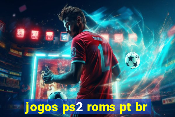 jogos ps2 roms pt br