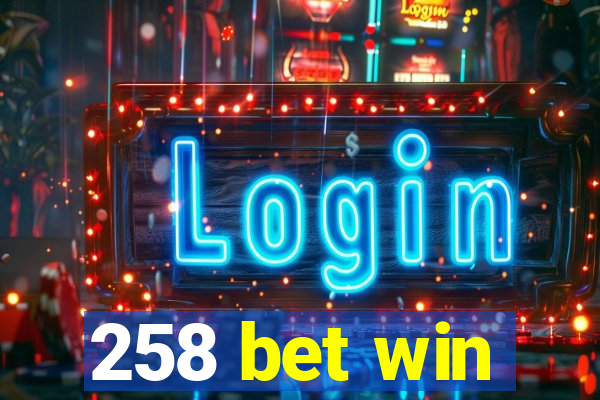 258 bet win