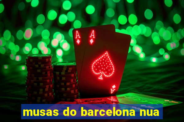 musas do barcelona nua