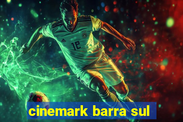 cinemark barra sul