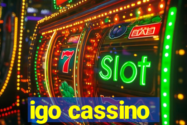 igo cassino