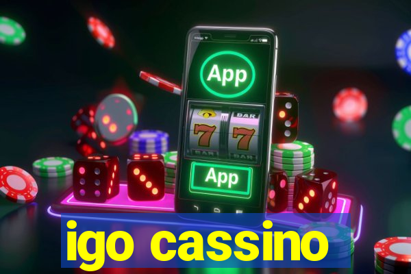 igo cassino