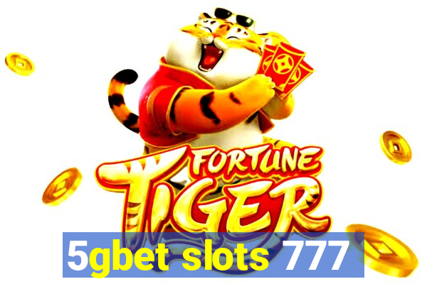 5gbet slots 777