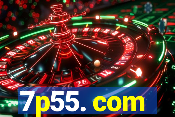 7p55. com