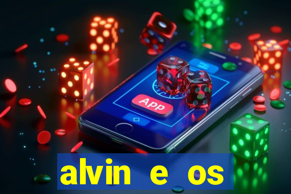 alvin e os esquilos 3 filme completo dublado