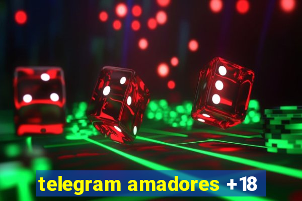 telegram amadores +18