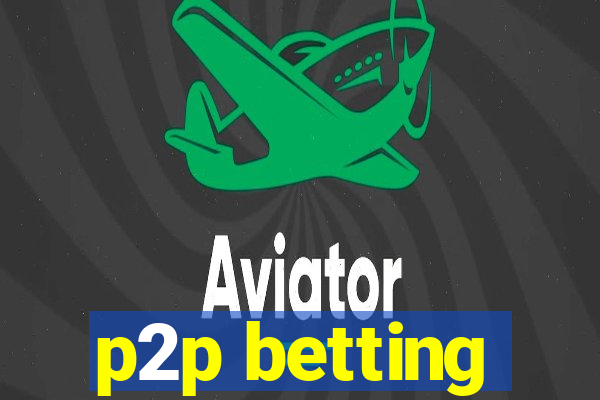 p2p betting