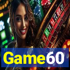 Game60