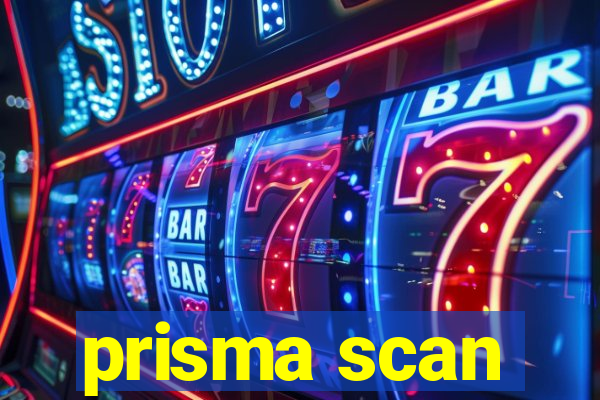 prisma scan