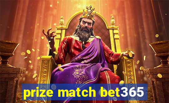 prize match bet365