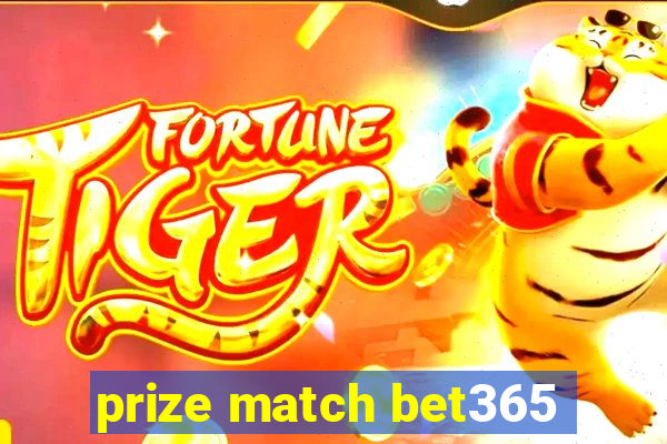prize match bet365