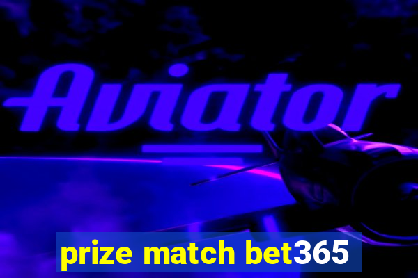 prize match bet365