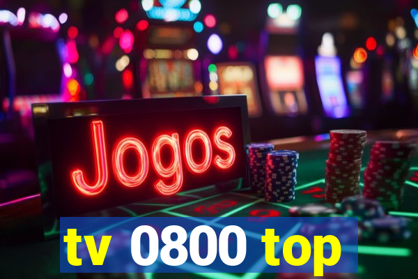 tv 0800 top