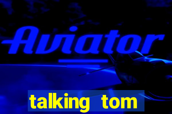talking tom dinheiro infinito