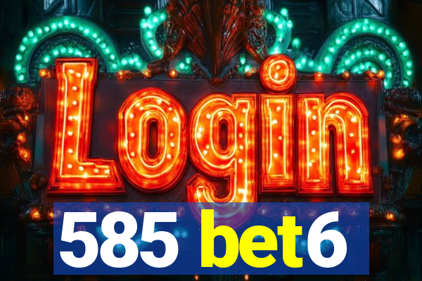 585 bet6